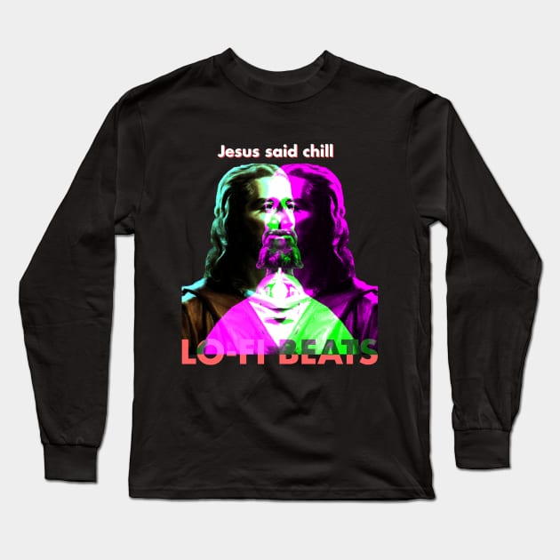 Jesus Said Lo-Fi Hip Hop Radio Long Sleeve T-Shirt by IndieTeeshirt